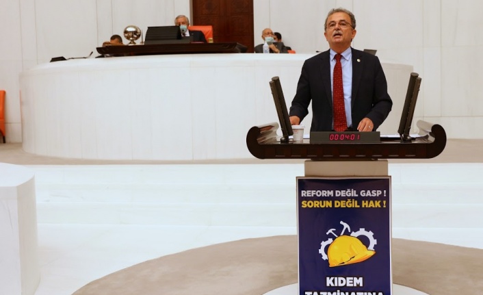 “Kıdem tazminatı işçinin ve çocuklarının kırmızı çizgisidir orada duracaksınız!”