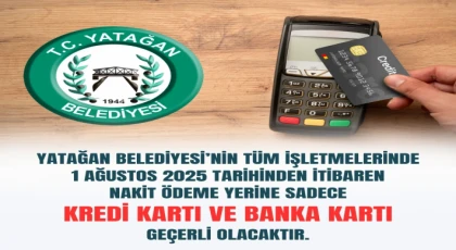 YATAĞAN BELEDİYESİ’NDEN ÖNEMLİ DUYURU: NAKİT ÖDEME DÖNEMİ BİTİYOR